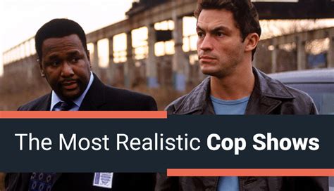 most realistic cop shows.